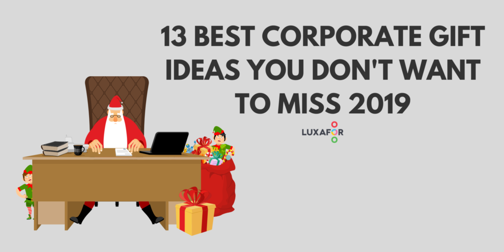 13 Best Corporate Gift Ideas You Don't Want To Miss 2019